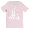 i am a keeper T-Shirt