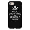 fuck everything and become a pirate black womens iPhone 8
