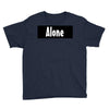 alone anymore Youth Tee
