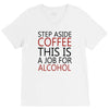 step aside coffee this is a job for alcohol V-Neck Tee