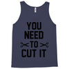 you need to cut it Tank Top