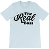 The Real Boss T-Shirt