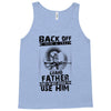 Back Off I Have A Crazy Grandfather And I am not Afraid To Use Him Tank Top