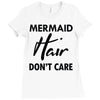 mermaid hair don't care Ladies Fitted T-Shirt