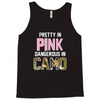 pretty in pink dangerous in camo Tank Top