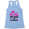 Queens Are Born in December Racerback Tank