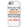 how do you keep an idiot entertained for hours see front iPhone 8