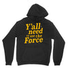 y'all need to use the force Hoodie