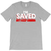 i'm saved but i keep sinning T-Shirt