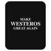 Make Westeros Great Again Mousepad