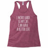 i work hard so my cat can have a better life Racerback Tank