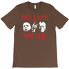 no lives matter T-Shirt
