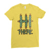 hi there Ladies Fitted T-Shirt