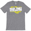 may the mass times force acceleration be with you funny T-Shirt