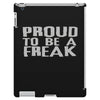 proud to be a freak iPad 3 and 4 Case