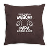 Awesome Papa Looks Like Throw Pillow