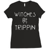witches be trippn' Ladies Fitted T-Shirt