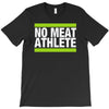 no meat athlete! T-Shirt