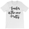 fearless is the new pretty T-Shirt