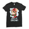 let it snow Ladies Fitted T-Shirt