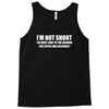i'm not short awesome funny Tank Top