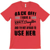 Back Off Crazy Daughter Afraid To Use Her T-Shirt