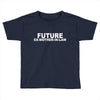 future ex mother in law Toddler T-shirt