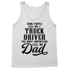 Some People Call Me a Truck Driver The Most Important Call Me Dad Tank Top