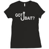 got bait Ladies Fitted T-Shirt