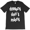 dissent dont relent T-Shirt