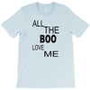 all the boo love me T-Shirt
