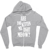 kitten me right now Zipper Hoodie