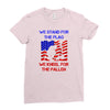 we stand for the flag Ladies Fitted T-Shirt