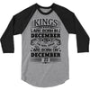 Real Kings Are Born On December 22 3/4 Sleeve Shirt
