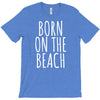 born on the beach T-Shirt