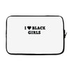 i love black girls Laptop sleeve