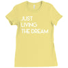 just living livin the dream Ladies Fitted T-Shirt