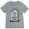delete my browser history V-Neck Tee