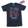 I'm Your Mother's Day Gift Dad Says You're Welcome Exclusive T-shirt