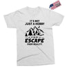It's Not Just A Hobby It Is My Escape From Reality Exclusive T-shirt