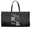 i just want to drink coffee &amp; bake things Weekender Totes