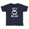 lets boo boo Toddler T-shirt