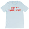 she's my sweet potato T-Shirt
