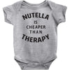 nutella is cheaper than therapy Baby Onesie
