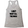 i just want all the dogs Racerback Tank