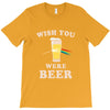 Wish You Were Beer T-Shirt