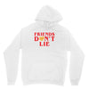 Friends Dont Lie Hoodie