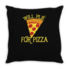 will plie for pizza Throw Pillow