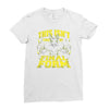 this isn't even my final form 1 Ladies Fitted T-Shirt