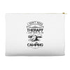 I Don't Need Therapy Just to Go Camping Accessory Pouches